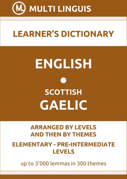 English-Scottish Gaelic (Level-Theme-Arranged Learners Dictionary, Levels A1-A2) - Please scroll the page down!